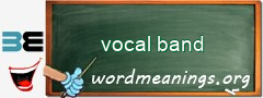 WordMeaning blackboard for vocal band